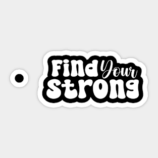 Find Your Strong Gym Work Out Inspirational Women Sticker